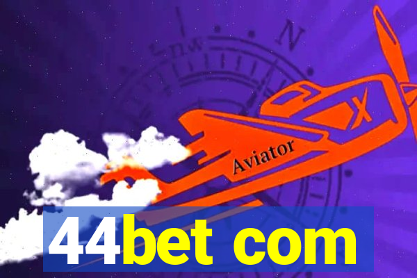 44bet com